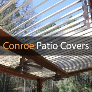 Conroe Patio Covers